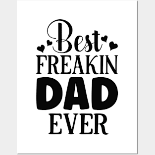 Best freakin DAD ever Posters and Art